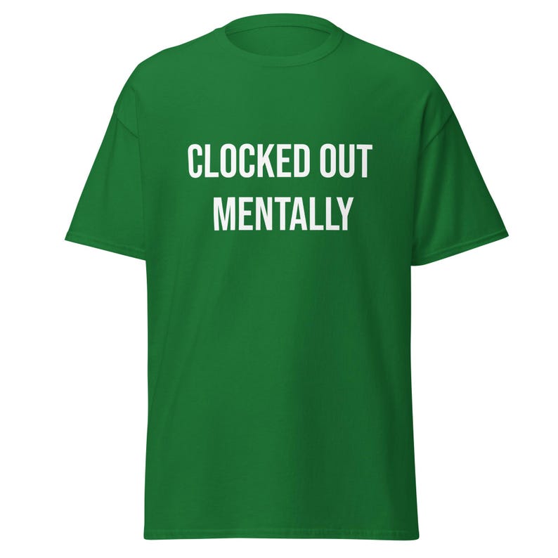 Clocked Out Mentally Shirt, Funny Work T-Shirt, Burnout Humor Tee, Sarcastic Employee Shirt, Work Life Quote, Funny Coworker Gift