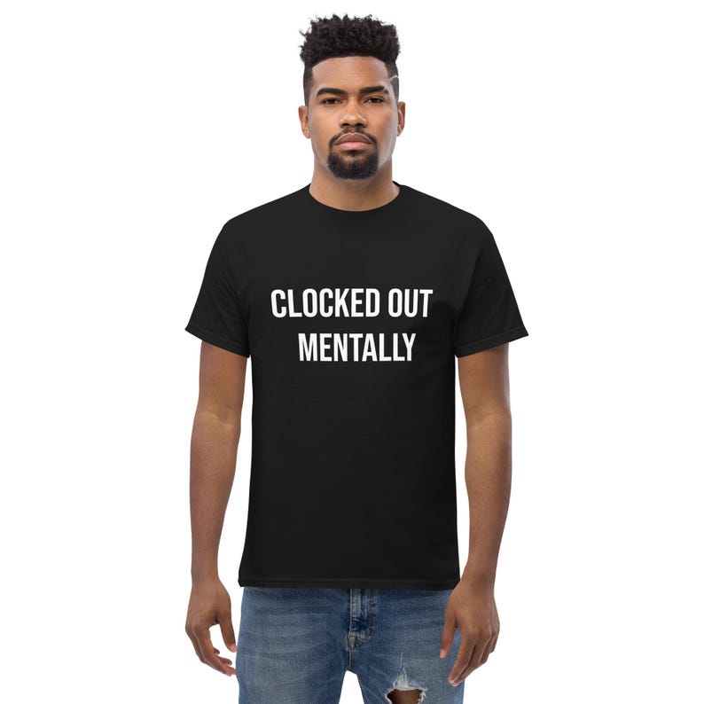 Clocked Out Mentally Shirt, Funny Work T-Shirt, Burnout Humor Tee, Sarcastic Employee Shirt, Work Life Quote, Funny Coworker Gift