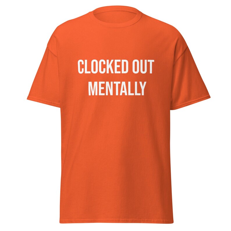 Clocked Out Mentally Shirt, Funny Work T-Shirt, Burnout Humor Tee, Sarcastic Employee Shirt, Work Life Quote, Funny Coworker Gift