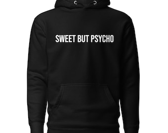 Dolce ma psicotico – Felpa con cappuccio / Maglione con scritta sarcastica / Abbigliamento streetwear grintoso