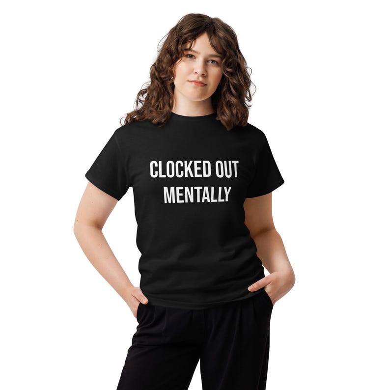 Clocked Out Mentally Shirt, Funny Work T-Shirt, Burnout Humor Tee, Sarcastic Employee Shirt, Work Life Quote, Funny Coworker Gift