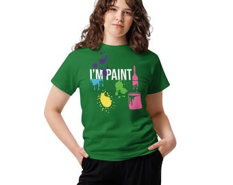 I'm Paint Graphic Tee | Colorful Adult Humor Artist Shirt, Matching Set (100% Cotton)