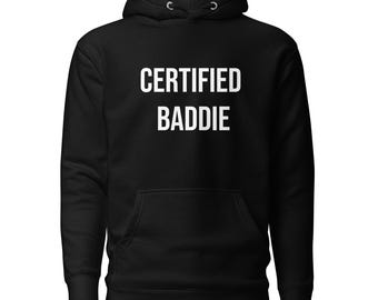 Certified Baddie Hoodie | Trendy Statement Sweatshirt | Y2K Streetwear Pullover