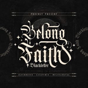 Könnte beinhalten: Eine digitale Grafik mit dem Text Belong Faith in einer stilisierten Blackletter-Schriftart mit einer abgenutzten cremeweißen Textur. Das Design enthält kleine vierzackige Sterne sowie den Text Proudly Present, Blackletter und Alternates Ligatures Multilingual.
