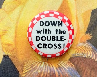 Vintage Pin Down With The Double-Cross