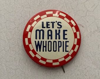 Vintage Pin LET'S MAKE WHOOPIE