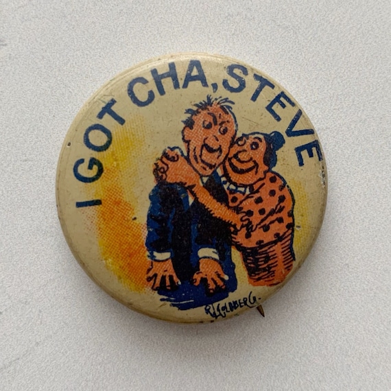 Vintage Pin I GOT CHA STEVE