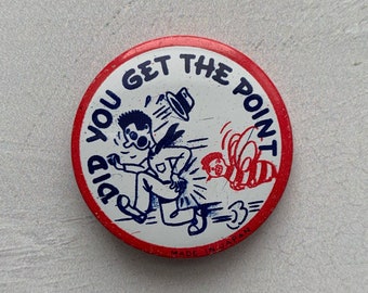 Vintage Pin Do You Get The Point