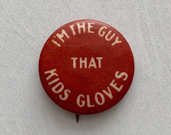 Vintage Pin I&#39;M THE GUY That Kids Gloves