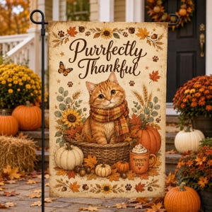 May include: A rectangular garden flag featuring an orange tabby cat wearing a plaid scarf, sitting in a woven basket. The text reads Purrfectly Thankful. The design includes pumpkins, sunflowers, autumn leaves, and a mug labeled Pumpkin Spice.