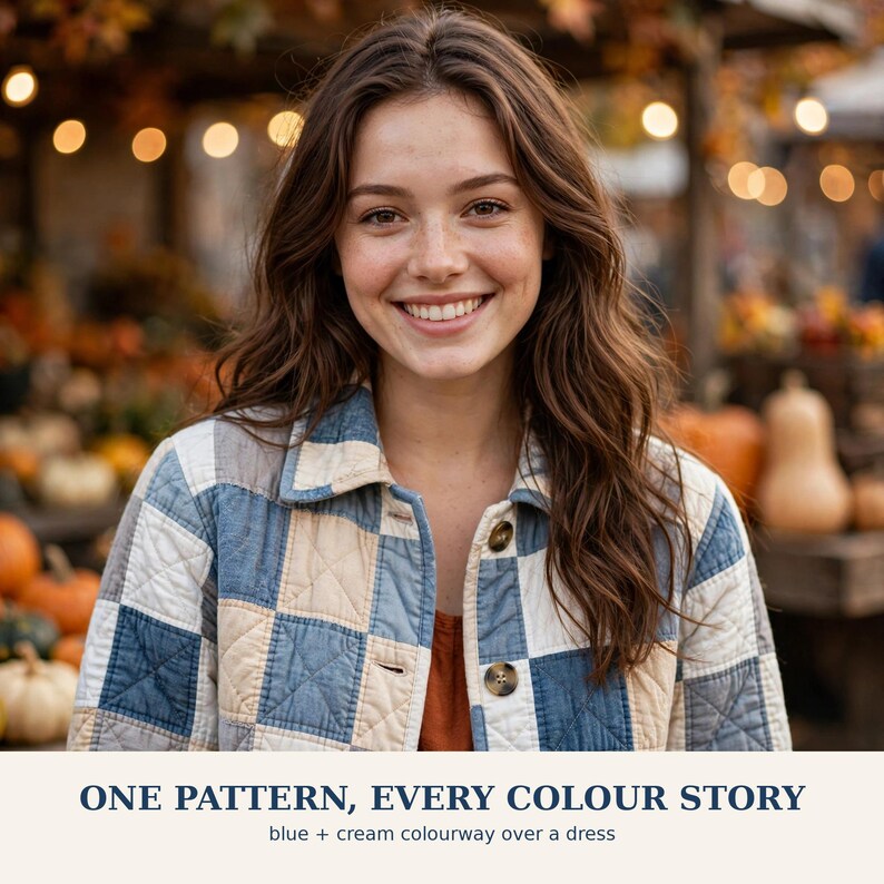 May include: A quilted jacket featuring a blue and cream checkered pattern with a collar and buttons. The text below reads: ONE PATTERN, EVERY COLOUR STORY blue + cream colourway over a dress.