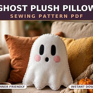 May include: A white ghost-shaped plush pillow with black oval eyes, a small black circular mouth, and round pink cheeks. The edges feature visible stitching. The text GHOST PLUSH PILLOW SEWING PATTERN PDF, BEGINNER FRIENDLY, and INSTANT DOWNLOAD appear.
