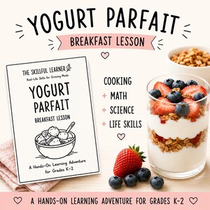 May include: A Yogurt Parfait Breakfast Lesson educational guide for grades K-2 featuring cooking, math, science, and life skills. Next to the guide is a glass filled with layers of white yogurt, granola, blueberries, and sliced strawberries.