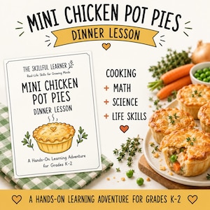 Mini Chicken Pot Pies Cooking Lesson for Kids | Homeschool Cooking Activity | Math & Science Printable | Grades K-2