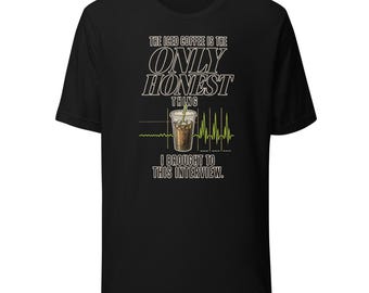 Job Interview T-Shirt, Iced Coffee Office Humor Tee for Exhausted Applicants