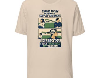 Couples Argument T-Shirt – I Heard You, Preferred My Version