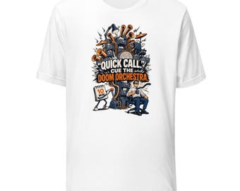 Funny Office T-Shirt, Quick Call Doom Orchestra Tee