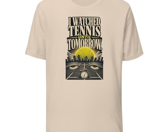 Funny Tennis T-Shirt, I Watched Tennis Until Tomorrow, Late-Natch Fan Gift