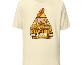 Deep-Fried, Well-Adjusted State Fair Food T-Shirt