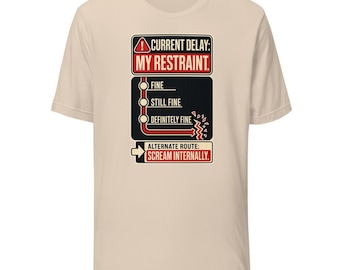 Commuter T-Shirt, Current Delay My Restraint Transit Humor