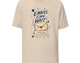 Emails Can Wait Shirt | Pen Pal Mail Graphic Tee