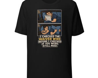 Fantasy Football T-Shirt, Waiver Wire Relationship Joke Tee