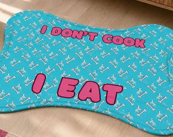 Dog Feeding Mat: I Don’t Cook, I Eat - Funny Bone-Shaped Pet Placemat
