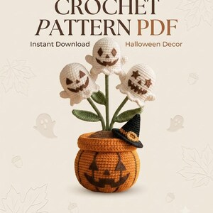 May include: A crochet pattern PDF titled "CROCHET PATTERN PDF" featuring three white ghost figures with brown faces and green stems emerging from an orange jack-o'-lantern pot with a black witch hat resting on the rim of the pot.