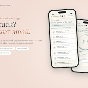 May include: Two smartphones display the Nib&Bloom Co. ADHD task starter app interface. The screen shows text including Stuck? Start small, and a list of reasons for feeling stuck, alongside a timer interface with 6:17 minutes remaining.