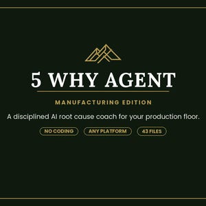May include: A dark green rectangular graphic featuring a gold mountain icon above the white text 5 WHY AGENT. Below this, the text reads MANUFACTURING EDITION, followed by A disciplined AI root cause coach for your production floor, and three oval buttons labeled NO CODING, ANY PLATFORM, and 43 FILES.
