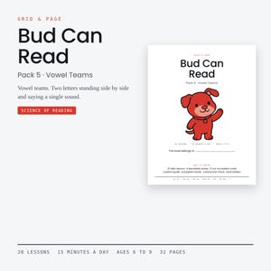 May include: Educational reading material titled Bud Can Read Pack 5 Vowel Teams featuring a red cartoon dog illustration. The text includes Science of Reading, 20 lessons, 15 minutes a day, ages 6 to 9, and 32 pages. It explains vowel teams.
