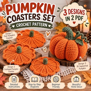 May include: A crochet pattern set for pumpkin coasters and a 3D pumpkin. The text reads PUMPKIN COASTERS SET, 3 DESIGNS IN 2 PDF, CROCHET PATTERN, Design 1 Flat Pumpkin Coaster, Design 2 Scalloped Pumpkin Coaster, and Design 3 3D Segmented Pumpkin.