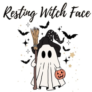 May include: A graphic illustration featuring a white ghost wearing a black witch hat with white stars, holding a brown broom and an orange jack-o'-lantern bucket. The text Resting Witch Face appears above, surrounded by black bats and stars.