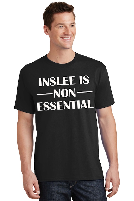 inslee is non essential t shirt