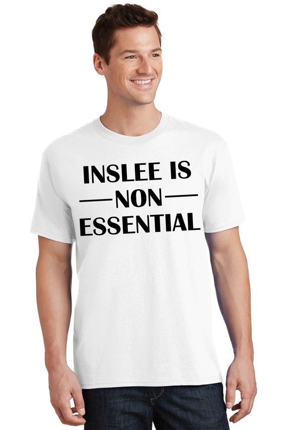 inslee is non essential t shirt