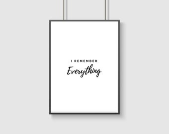 Dawson’s Creek Printable Wall Art "I Remember Everything" Pacey Witter Joey Potter Romantic Quote Black and White TV Quote Poster