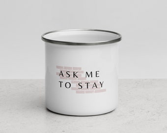 Dawson's Creek Ask Me To Stay Enamel Mug - Dawson's Creek - Joey Potter Pacey Witter