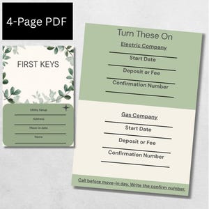 May include: A 4-page PDF document featuring a utility setup tracker. The design includes a green and cream color scheme with leaf illustrations. Text includes 'FIRST KEYS', 'Turn These On', 'Electric Company', 'Gas Company', and 'Call before move-in day'.