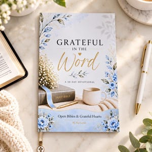 May include: A 30-day devotional book titled Grateful in the Word by RJ McLamb. The cover features a watercolour illustration of blue flowers, a Holy Bible, and a coffee mug. The text reads Grateful in the Word, A 30-day devotional, and Open Bibles & Grateful Hearts.