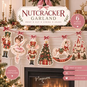 May include: A printable Nutcracker garland set featuring six large decorative pieces including a soldier, a ballerina, a mouse, a Christmas tree, a rocking horse, and a castle. The set includes text reading Nutcracker Garland Print Cut String Enjoy.