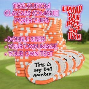 May include: A stack of 11.5 gram custom clay and ABS composite poker chips with an orange and white design. The chips are double-sided and can be personalized with your own image and text. The text on the chip reads "This is my ball marker."