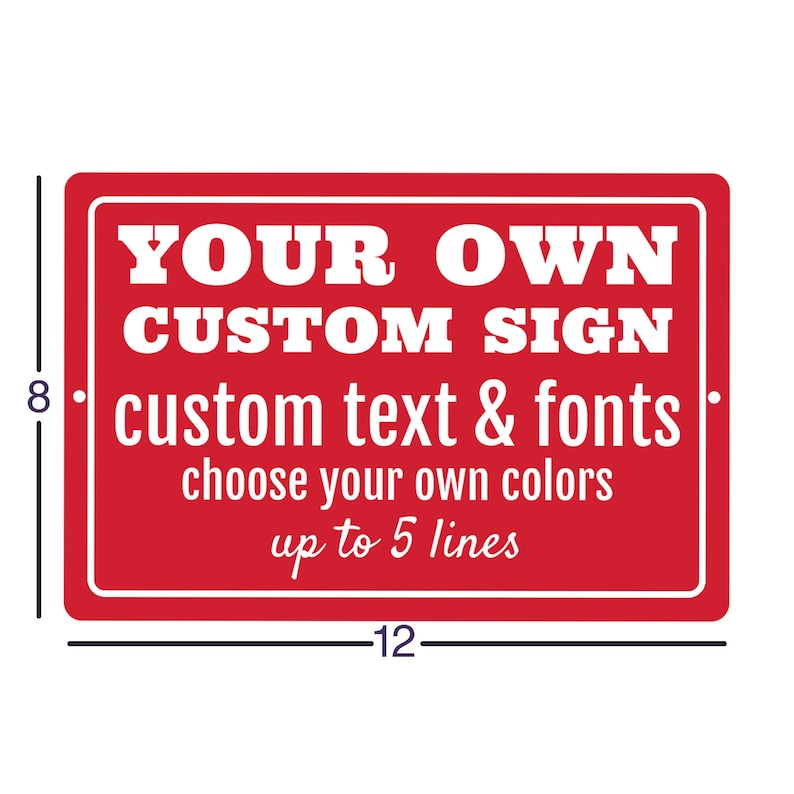 Custom Signs Outdoor Metal Sign 12 X 8 Customized Etsy