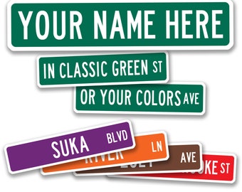 Customize your own metal street sign with our personalized road signs. Customized with your text, name, couples name. Made from USA