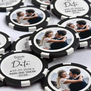 May include: Black and white poker chips with a photo of a couple embracing. The chips have the text "Save the Date" and the date "07-07-2026" along with names and the year "-2026".