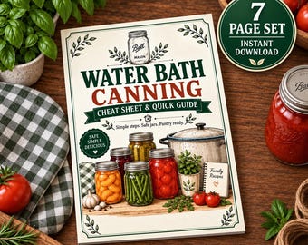 Water Bath Canning Cheat Sheet, 7-Page Food Preservation Guide (PDF Download)