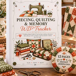 May include: A white three-ring binder titled Piecing, Quilting & Memory WIP Tracker with illustrations of a sewing machine, fabric stacks, and quilts. A round pincushion with 12 Pages Instant Download text sits in front.