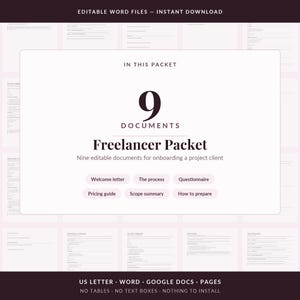 May include: A digital freelancer packet containing nine editable documents for onboarding clients. The text reads: EDITABLE WORD FILES - INSTANT DOWNLOAD, IN THIS PACKET, 9 DOCUMENTS, Freelancer Packet, Nine editable documents for onboarding a project client, Welcome letter, The process, Questionnaire, Pricing guide, Scope summary, How to prepare, US LETTER - WORD - GOOGLE DOCS - PAGES, NO TABLES - NO TEXT BOXES - NOTHING TO INSTALL.