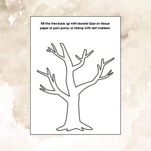 May include: A white activity sheet featuring a black outline of a bare tree. The text at the top reads: Fill the tree back up with leaves! Glue on tissue paper or pom poms, or stamp with dot markers. The design is centred on a rectangular page.