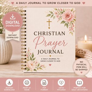 May include: A spiral-bound Christian prayer journal with a cream cover featuring pink floral illustrations, a gold cross, and the text "CHRISTIAN Prayer JOURNAL A DAILY JOURNAL TO GROW CLOSER TO GOD". The cover includes small heart icons.