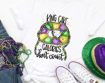 Mardi Gras Parade Shirt; King Cake Calories Don't Count; Mardi Gras Shirt